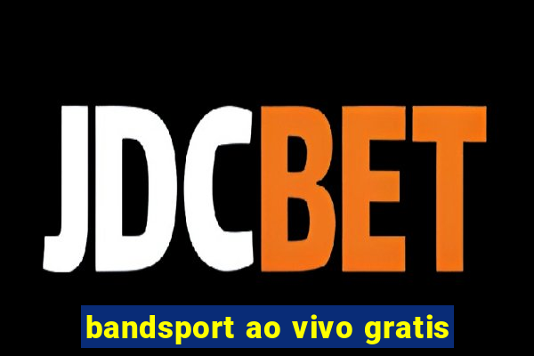 bandsport ao vivo gratis